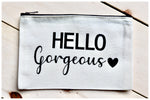 “Hello Gorgeous” Multi-Purchase Zipper Bag